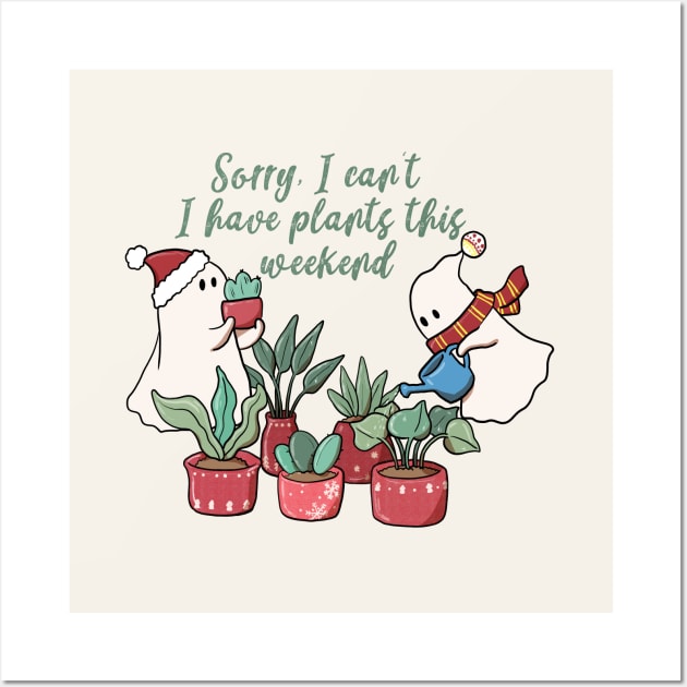 Sorry I Can't I Have Plants This Weekend Wall Art by Nessanya